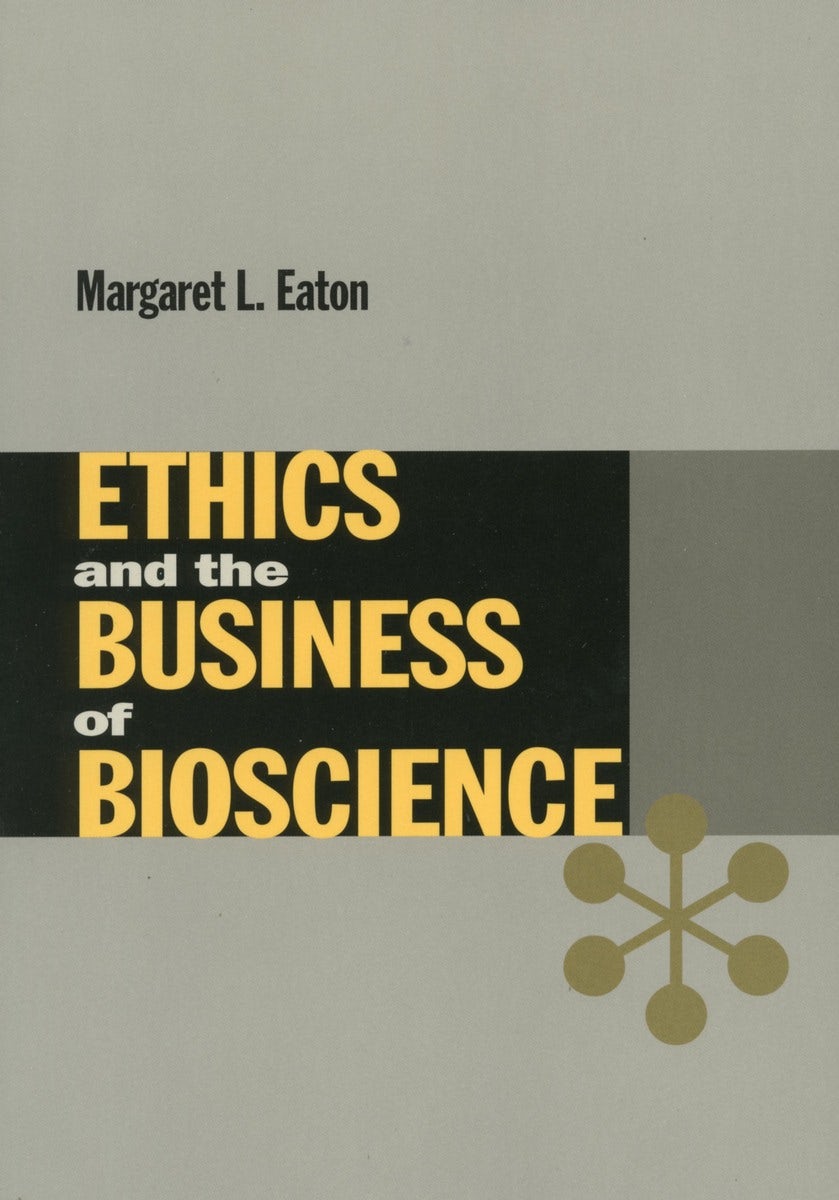 Book cover image for Ethics and the Business of Bioscience ISBN: 9780804742504