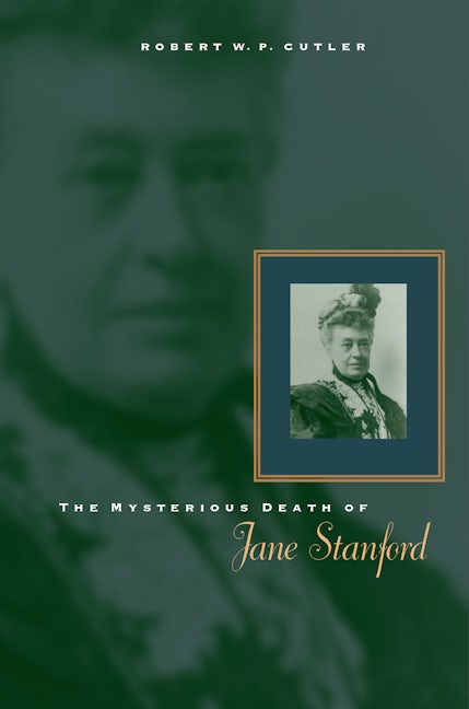 Book cover image for The Mysterious Death of Jane Stanford ISBN: 9780804747936