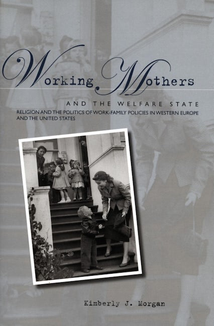 Book cover image for Working Mothers and the Welfare State ISBN: 9780804754132