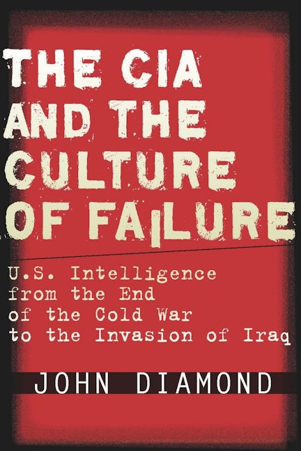 Book cover image for The CIA and the Culture of Failure ISBN: 9780804756013