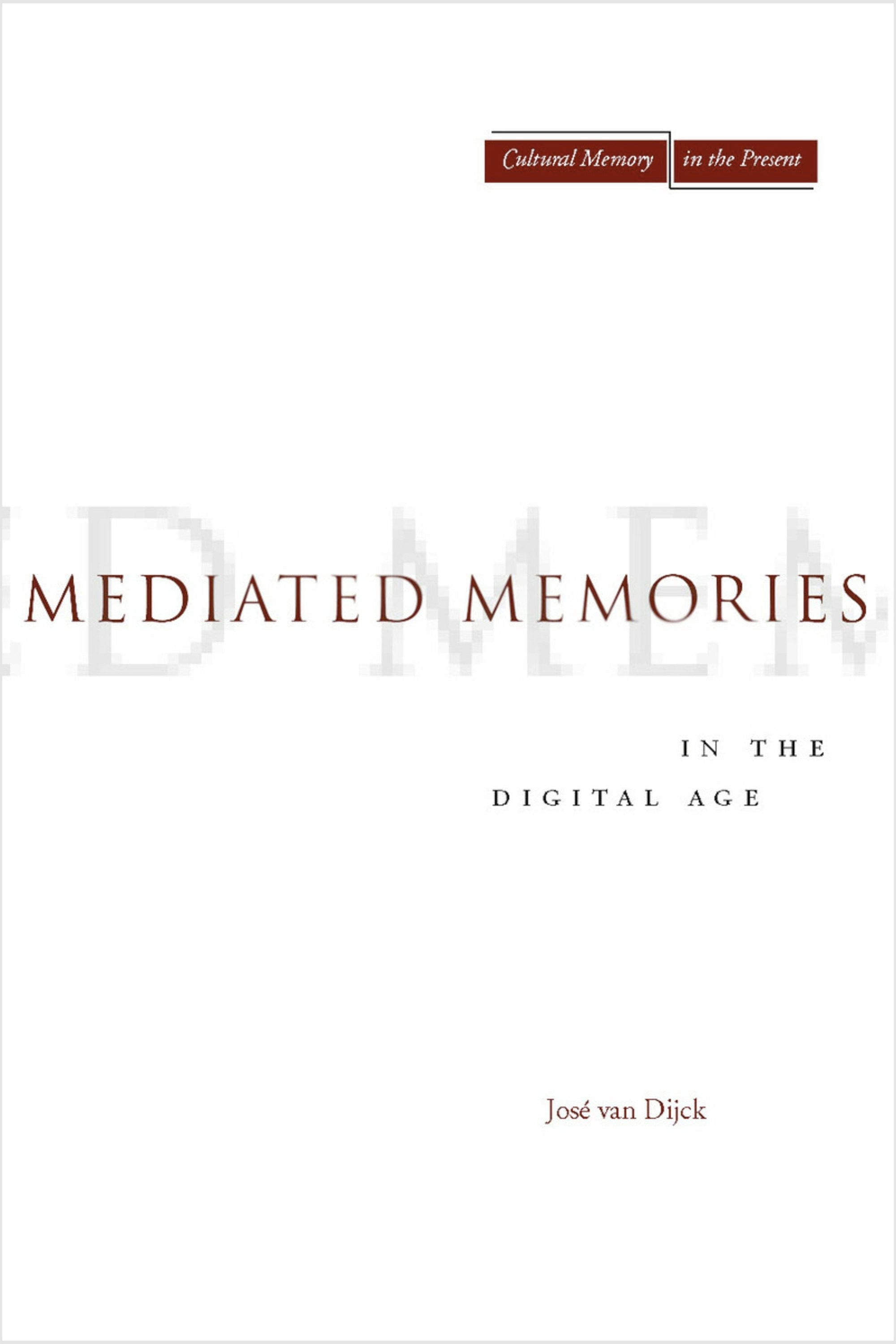 Book cover image for Mediated Memories in the Digital Age ISBN: 9780804756242