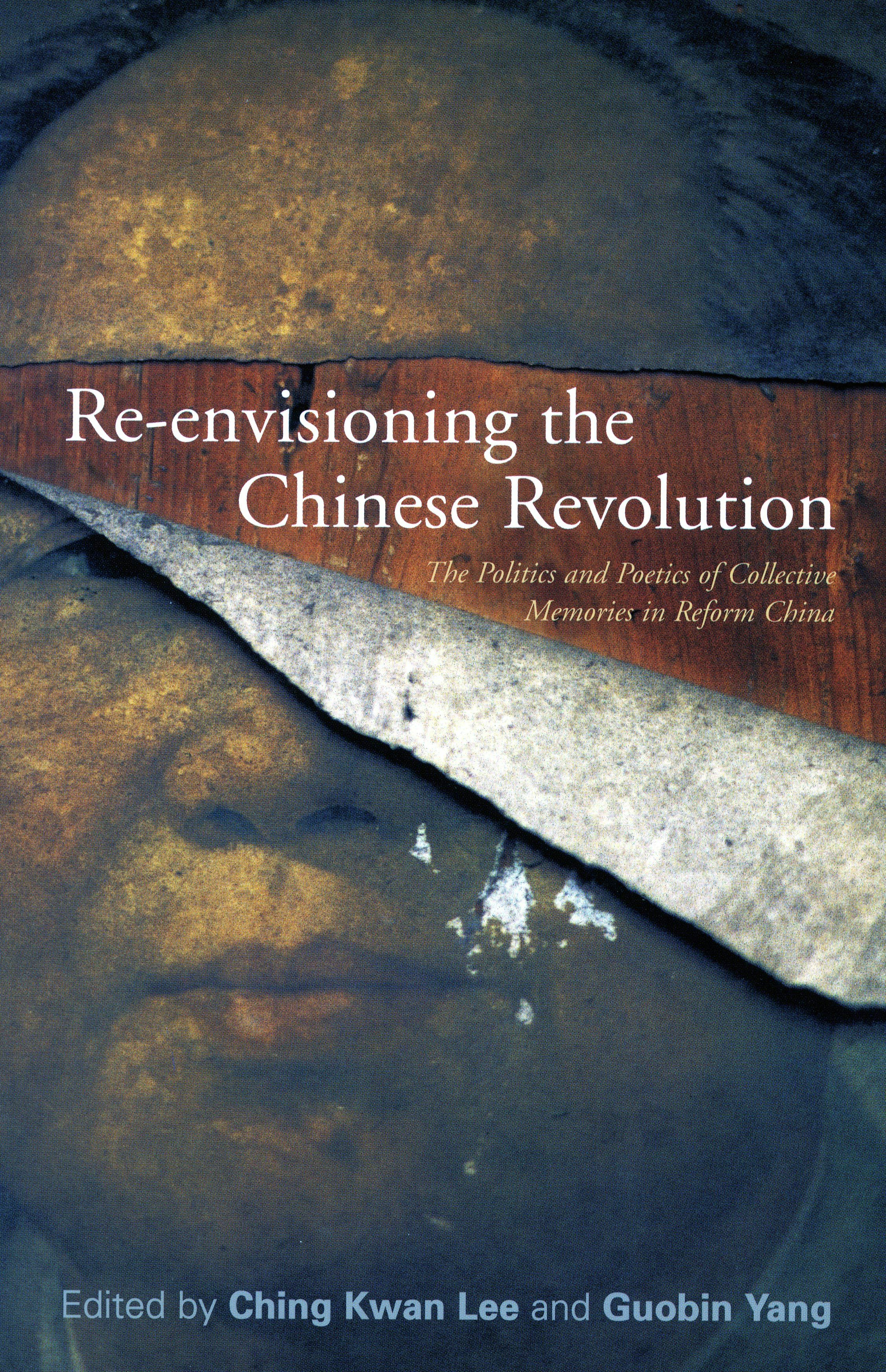 Book cover image for Re-envisioning the Chinese Revolution ISBN: 9780804758536