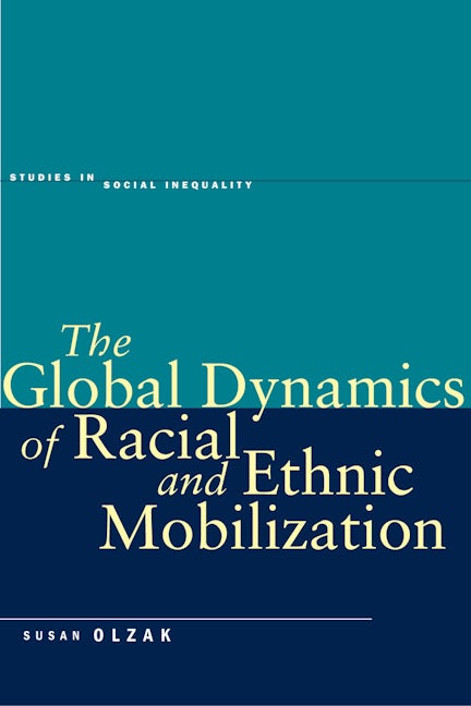 Book cover image for The Global Dynamics of Racial and Ethnic Mobilization ISBN: 9780804778626