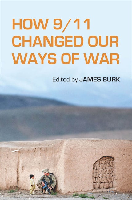 Book cover image for How 9/11 Changed Our Ways of War ISBN: 9780804786591