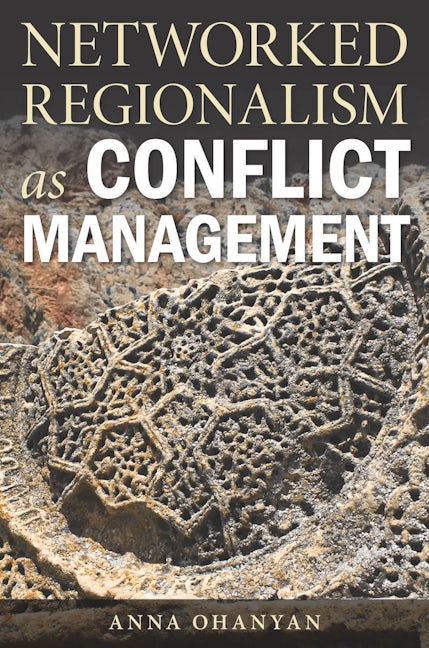 Book cover image for Networked Regionalism as Conflict Management ISBN: 9780804794930