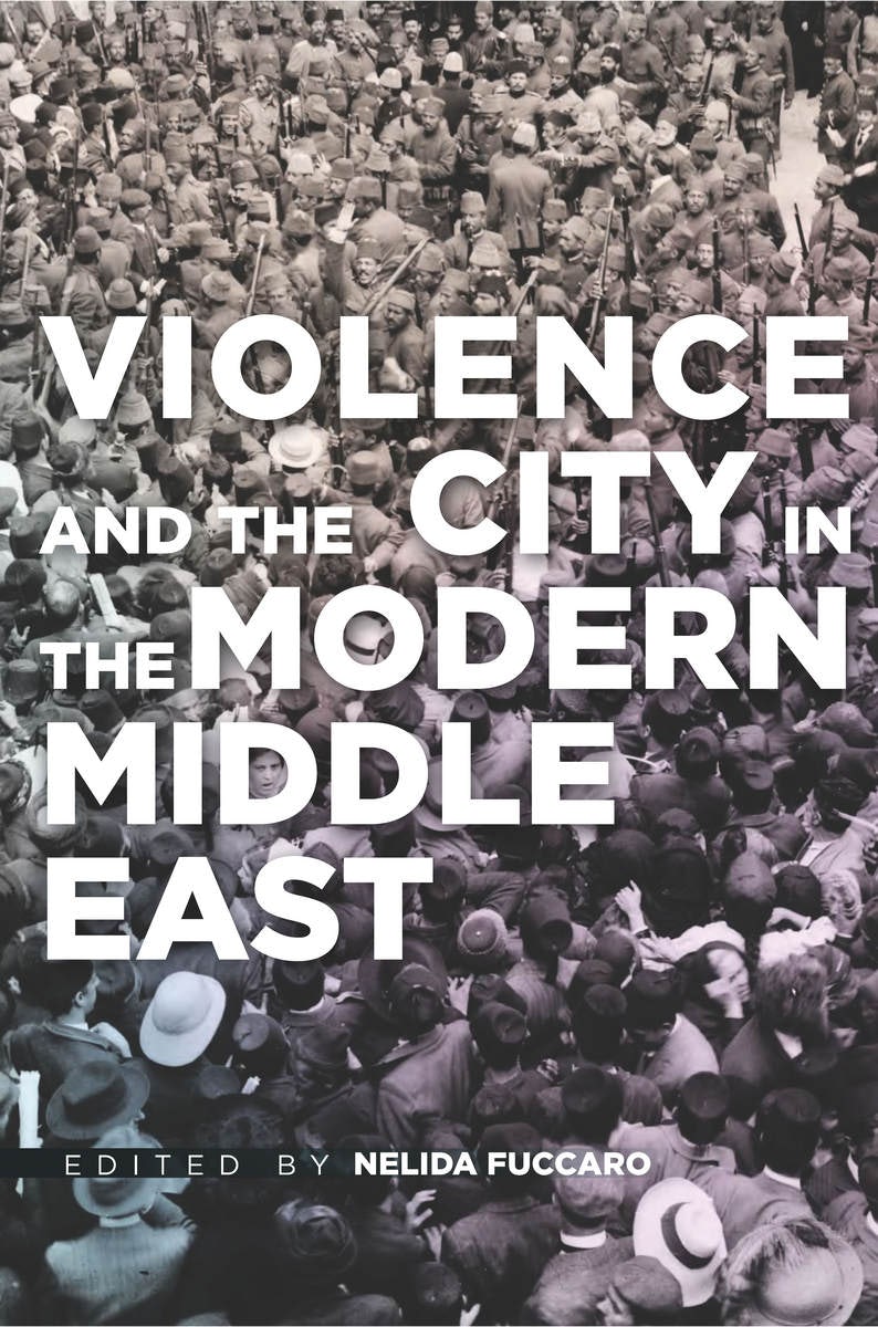 Book cover image for Violence and the City in the Modern Middle East ISBN: 9780804795845