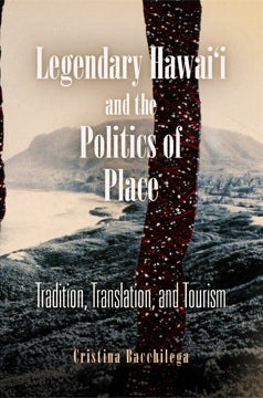 Book cover image for Legendary Hawai'i and the Politics of Place ISBN: 9780812201178