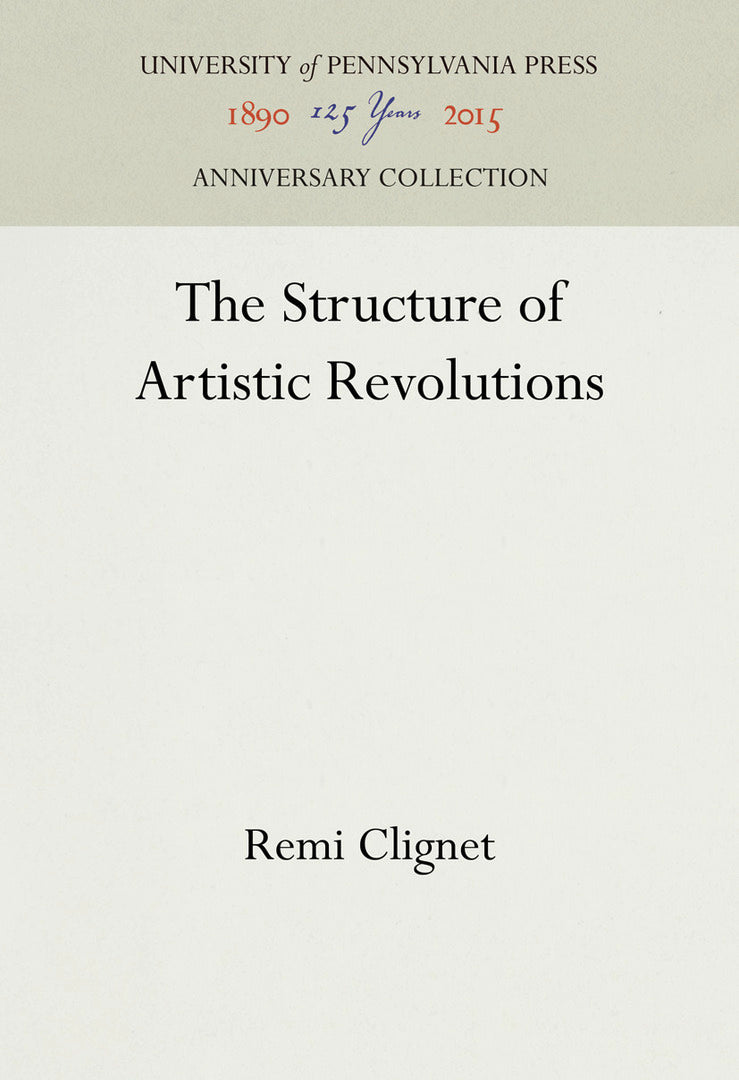 Cover image for The Structure of Artistic Revolutions ISBN 9780812279788