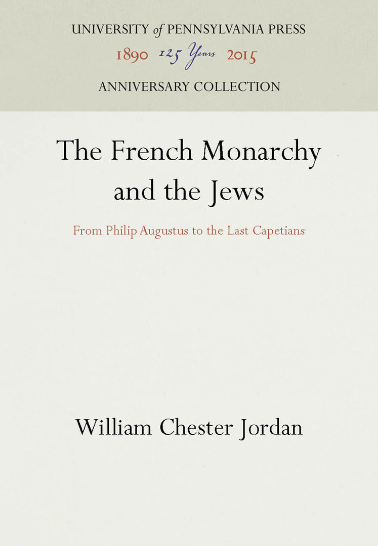 Cover image for The French Monarchy and the Jews ISBN 9780812281750
