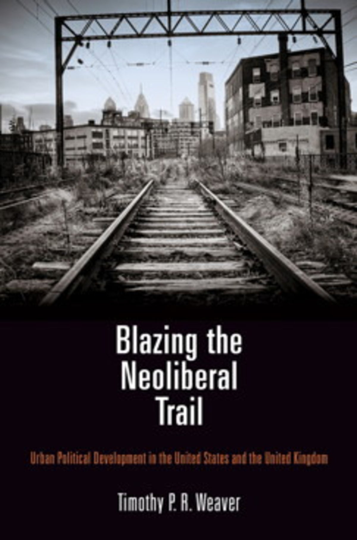 Cover image for Blazing the Neoliberal Trail ISBN 9780812292220