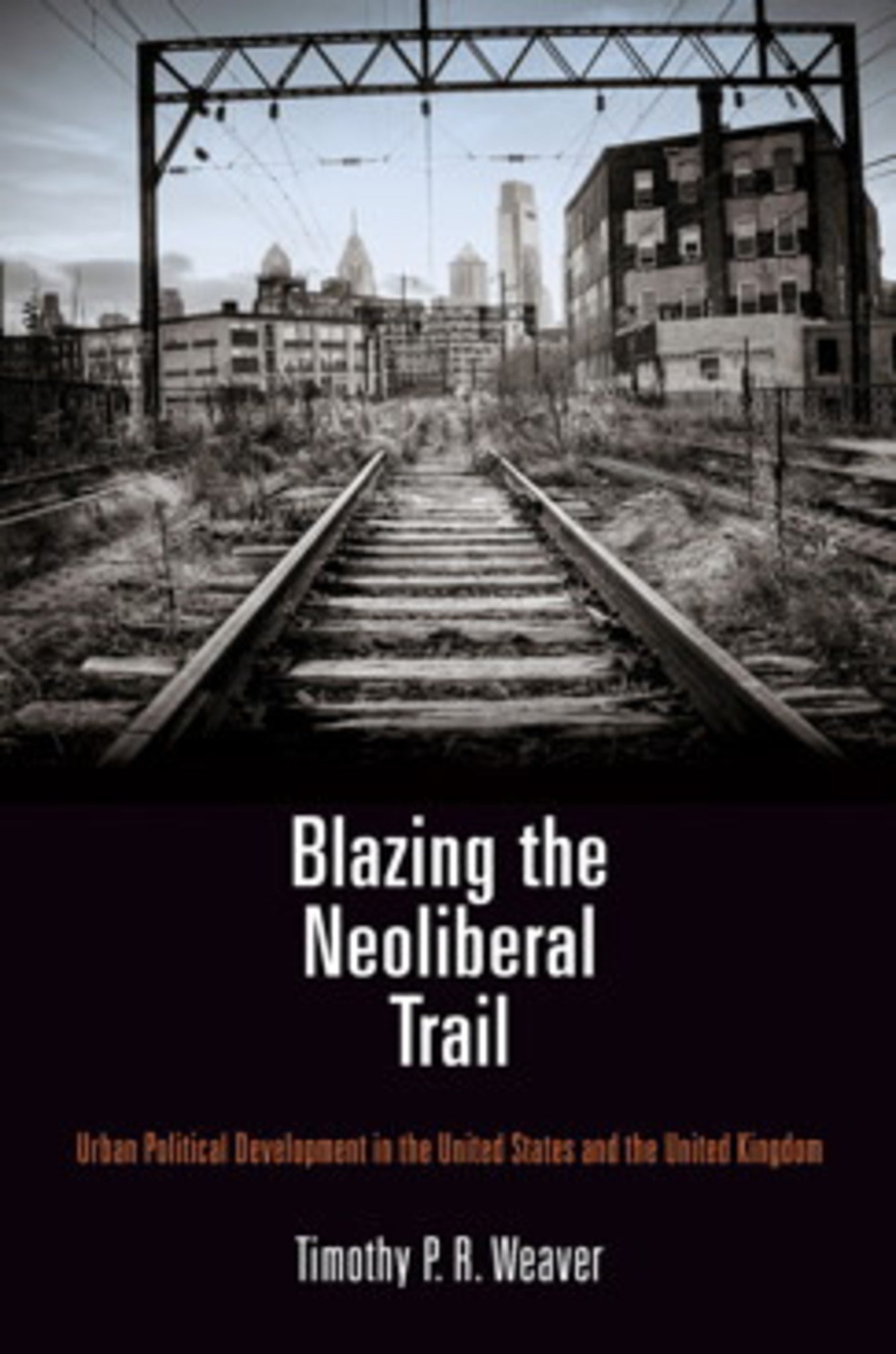 Cover image for Blazing the Neoliberal Trail ISBN 9780812292220