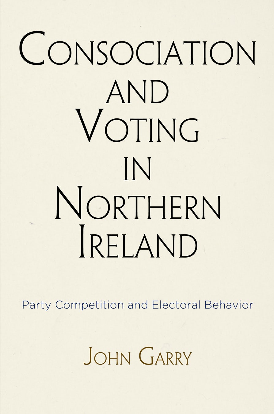Book cover image for Consociation and Voting in Northern Ireland ISBN: 9780812293135