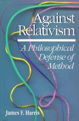 Book cover image for Against Relativism ISBN: 9780812692020