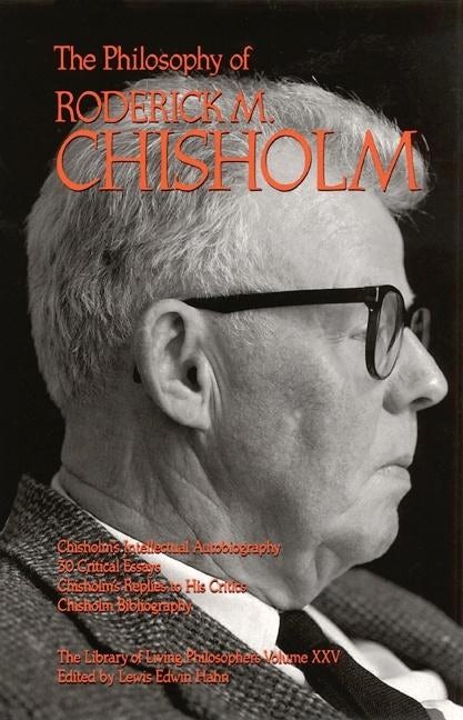Book cover image for The Philosophy of Roderick Chisholm, Volume 25 ISBN: 9780812693577