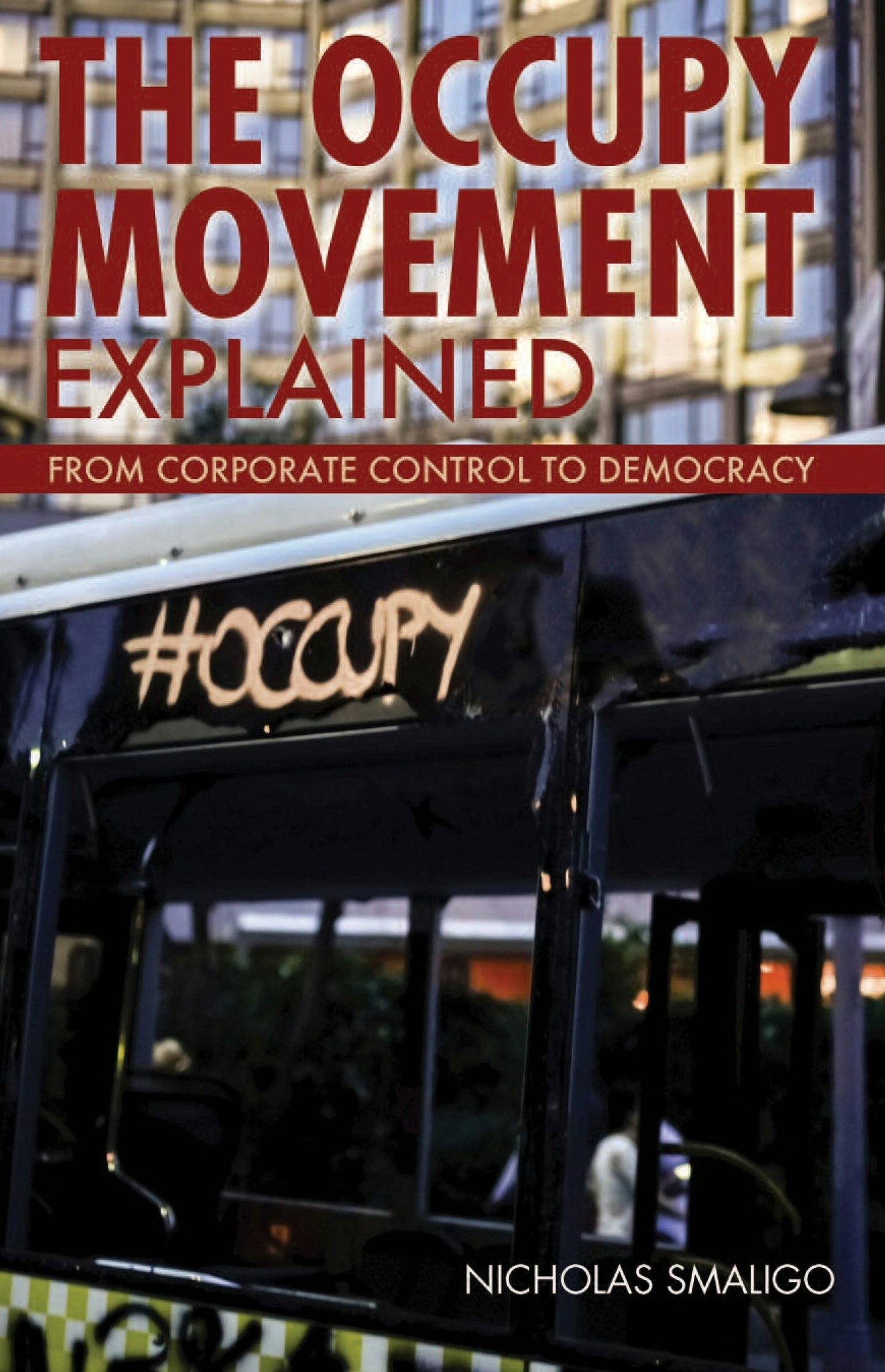 Book cover image for The Occupy Movement Explained ISBN: 9780812698558