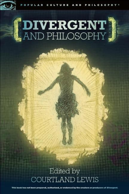 Book cover image for Divergent and Philosophy ISBN: 9780812699029