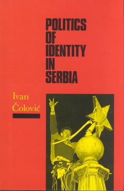 Book cover image for Politics of Identity in Serbia ISBN: 9780814716250