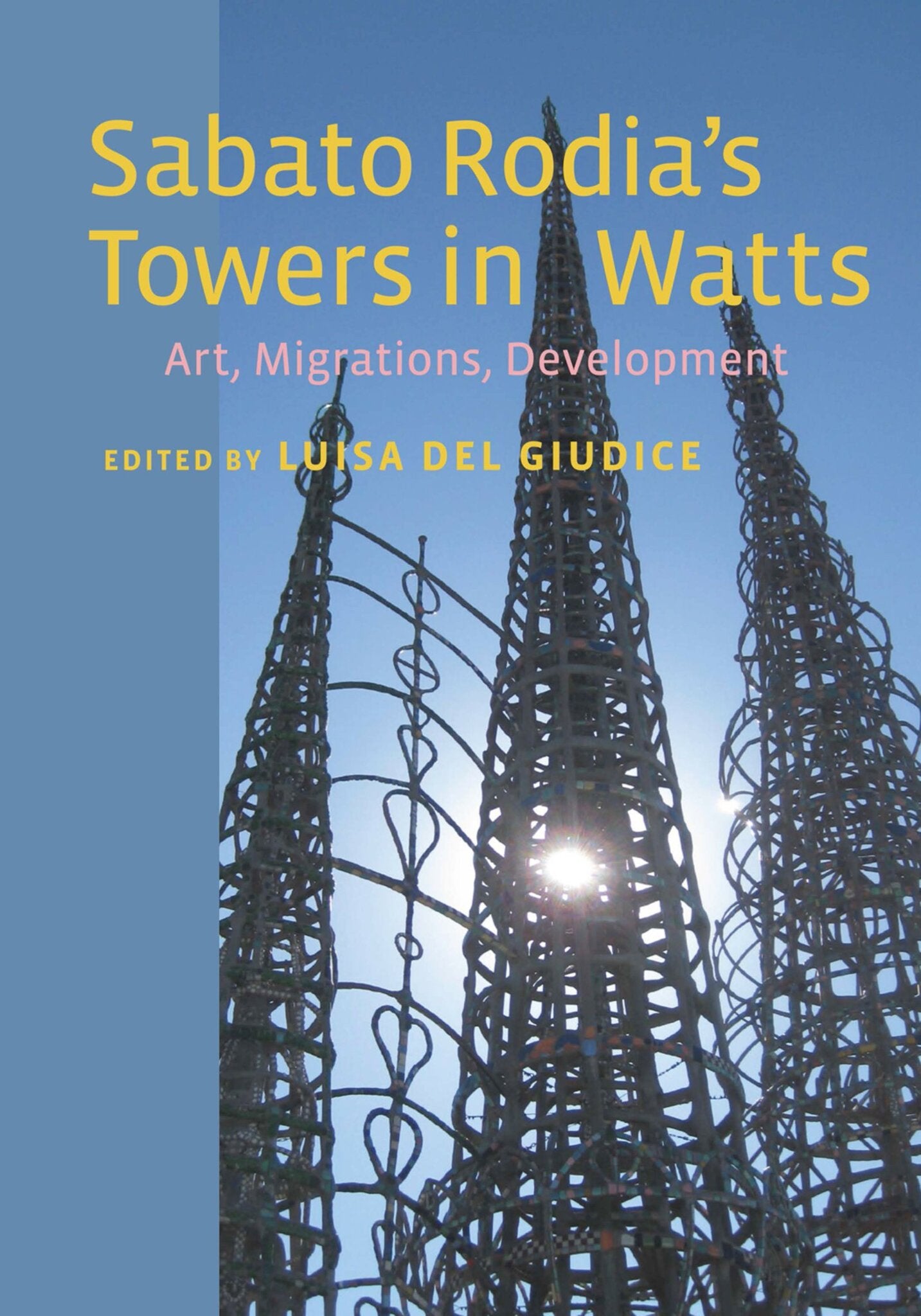 Cover image for Sabato Rodia's Towers in Watts ISBN 9780823257966