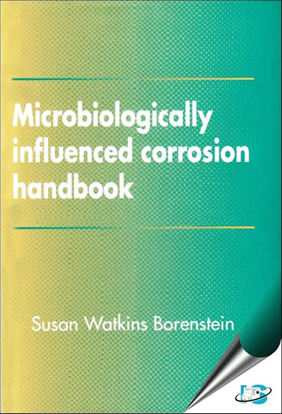 Microbiologically Influenced Corrosion Handbook