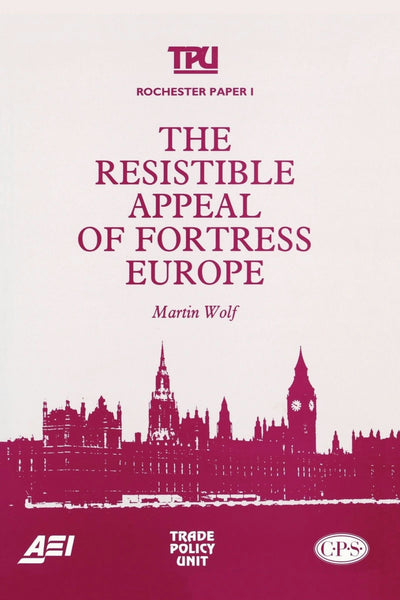 Cover image for The Resistible Appeal of Fortress Europe, isbn: 9780844738710
