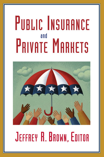 Cover image for Public Insurance and Private Markets, isbn: 9780844743417