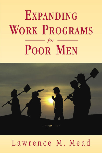 Cover image for Expanding Work Programs for Poor Men, isbn: 9780844743998