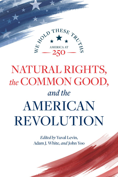 Cover image for Natural Rights, the Common Good, and the American Revolution, isbn: 9780844750927