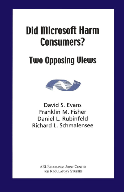 Cover image for Did Microsoft Harm Consumers?: Two Opposing Views, isbn: 9780844771519