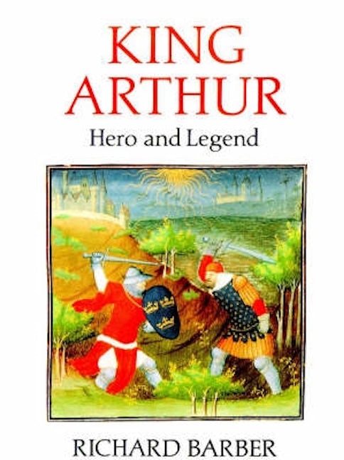 Book cover image for King Arthur: Hero and Legend ISBN: 9780851152547