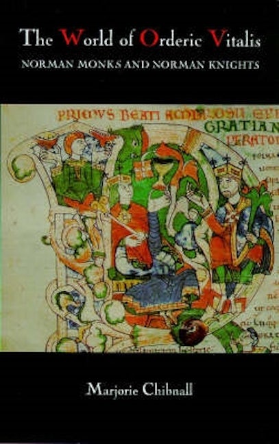 The World of Orderic Vitalis