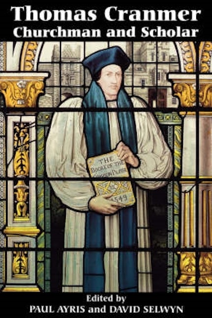 Book cover image for Thomas Cranmer: Churchman and Scholar ISBN: 9780851157405
