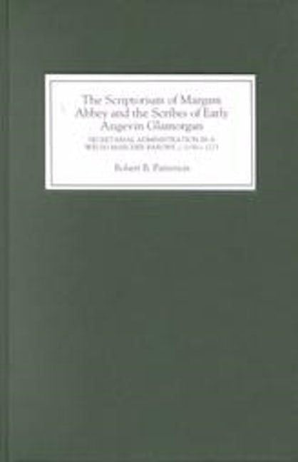 Book cover image for The Scriptorium of Margam Abbey and the Scribes of Early Angevin Glamorgan ISBN: 9780851158518