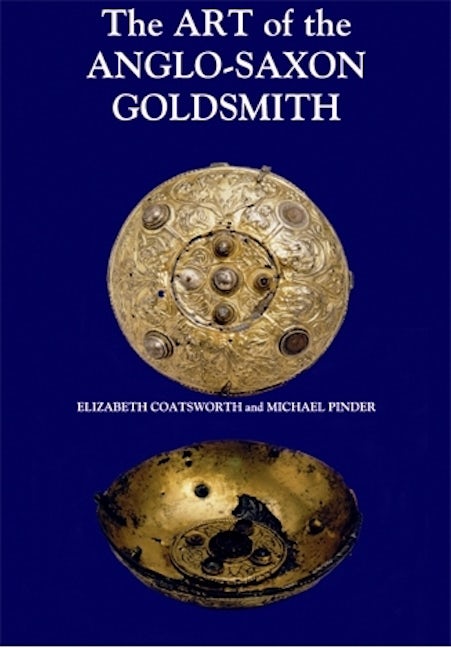 Book cover image for The Art of the Anglo-Saxon Goldsmith ISBN: 9780851158839