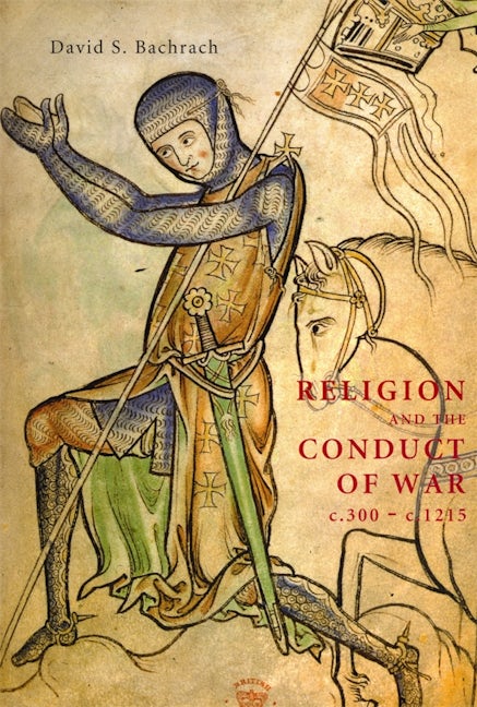 Book cover image for Religion and the Conduct of War c.300-c.1215 ISBN: 9780851159447