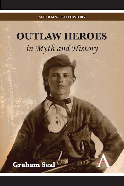 Book cover image for Outlaw Heroes in Myth and History ISBN: 9780857287922
