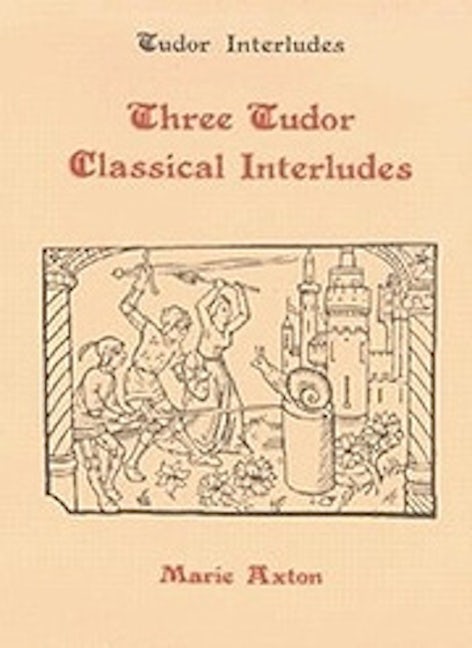 Book cover image for Three Tudor Classical Interludes ISBN: 9780859910965