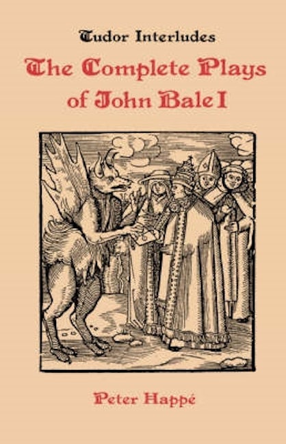 Book cover image for Complete Plays of John Bale volume I ISBN: 9780859911740