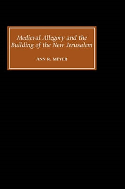 Book cover image for Medieval Allegory and the Building of the New Jerusalem ISBN: 9780859917964