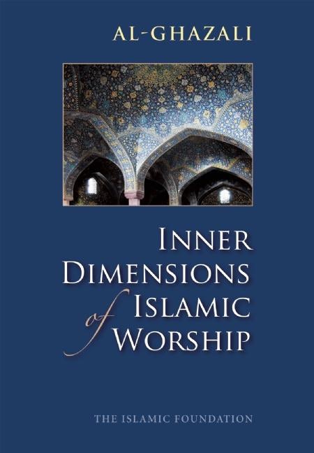 Book cover image for Inner Dimensions of Islamic Worship ISBN: 9780860371250