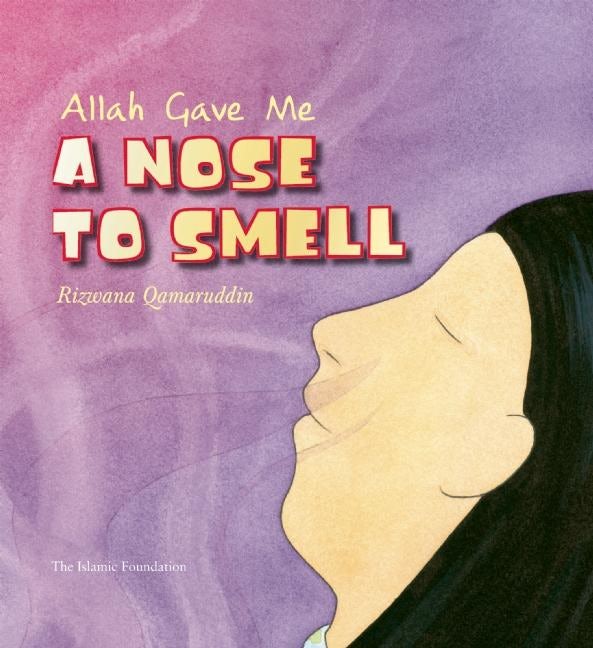 Book cover image for Allah Gave Me a Nose to Smell ISBN: 9780860373339