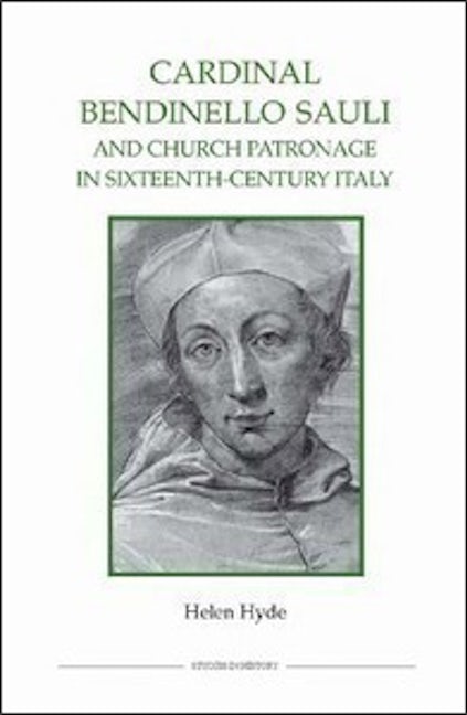 Book cover image for Cardinal Bendinello Sauli and Church Patronage in Sixteenth-Century Italy ISBN: 9780861933013