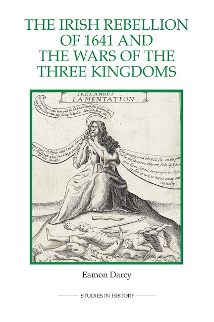 Book cover image for The Irish Rebellion of 1641 and the Wars of the Three Kingdoms ISBN: 9780861933365