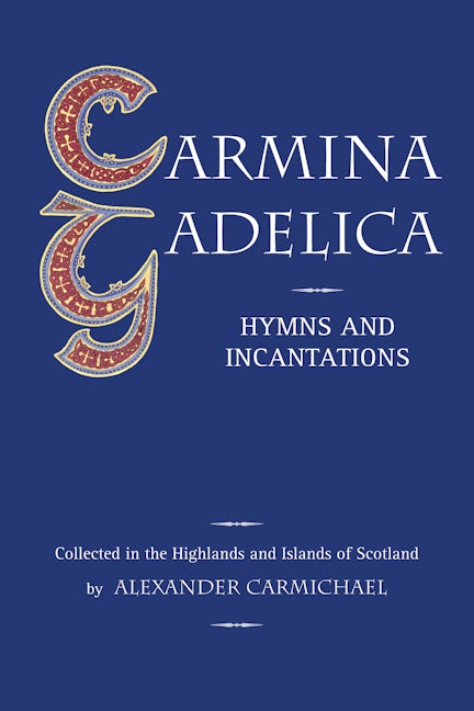 Book cover image for Carmina Gadelica ISBN: 9780863155208