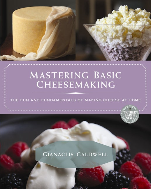Book cover image for Mastering Basic Cheesemaking ISBN: 9780865718180