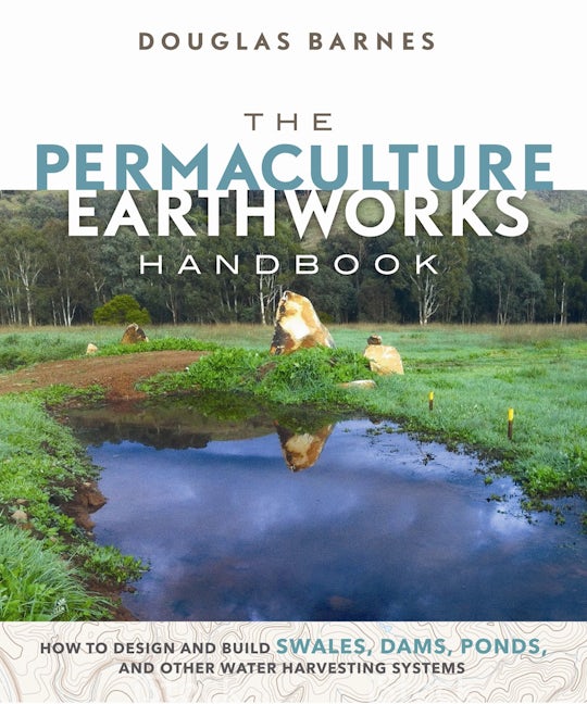 Book cover image for The Permaculture Earthworks Handbook ISBN: 9780865718449