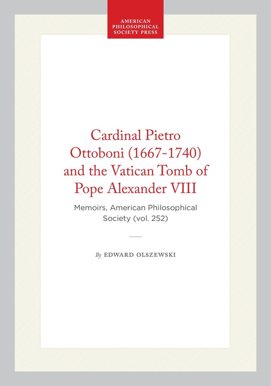 Cardinal Pietro Ottoboni (1667-1740) and the Vatican Tomb of Pope Alexander VIII