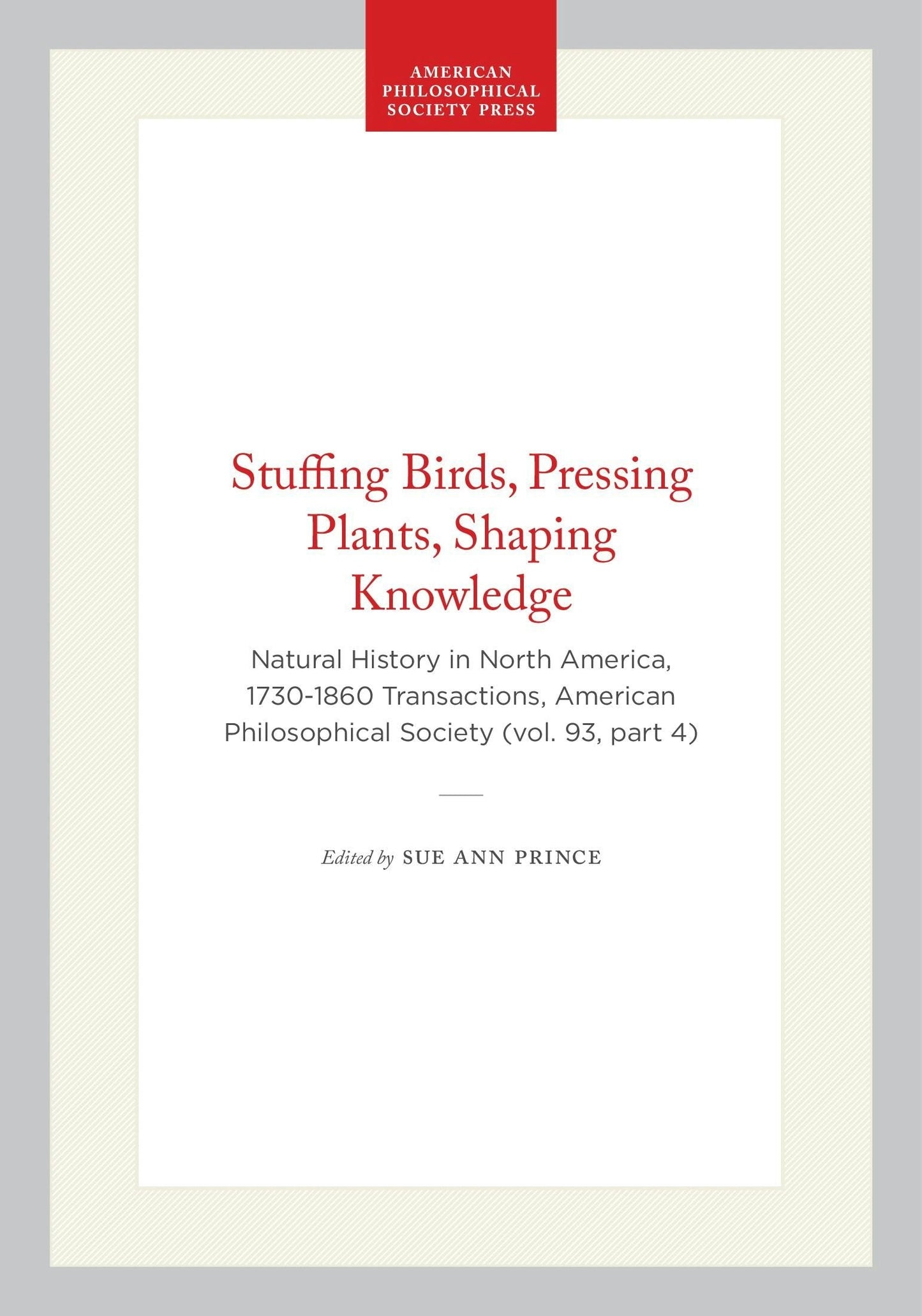 Cover image for Stuffing Birds, Pressing Plants, Shaping Knowledge, isbn: 9780871694133