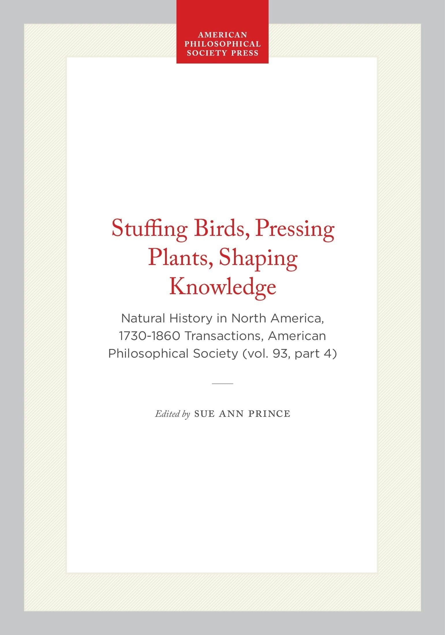 Cover image for Stuffing Birds, Pressing Plants, Shaping Knowledge, isbn: 9780871694133
