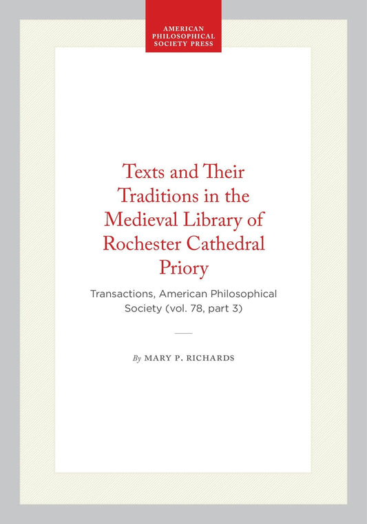 Texts and Their Traditions in the Medieval Library of Rochester Cathedral Priory