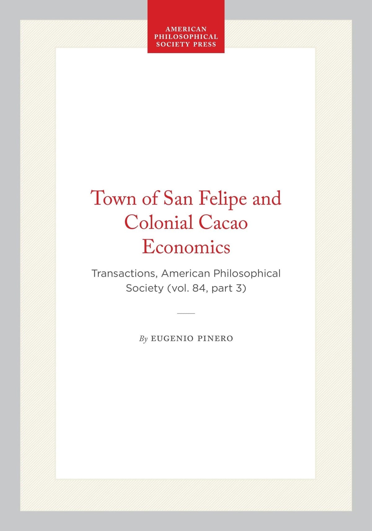 Cover image for Town of San Felipe and Colonial Cacao Economics ISBN 9780871694232